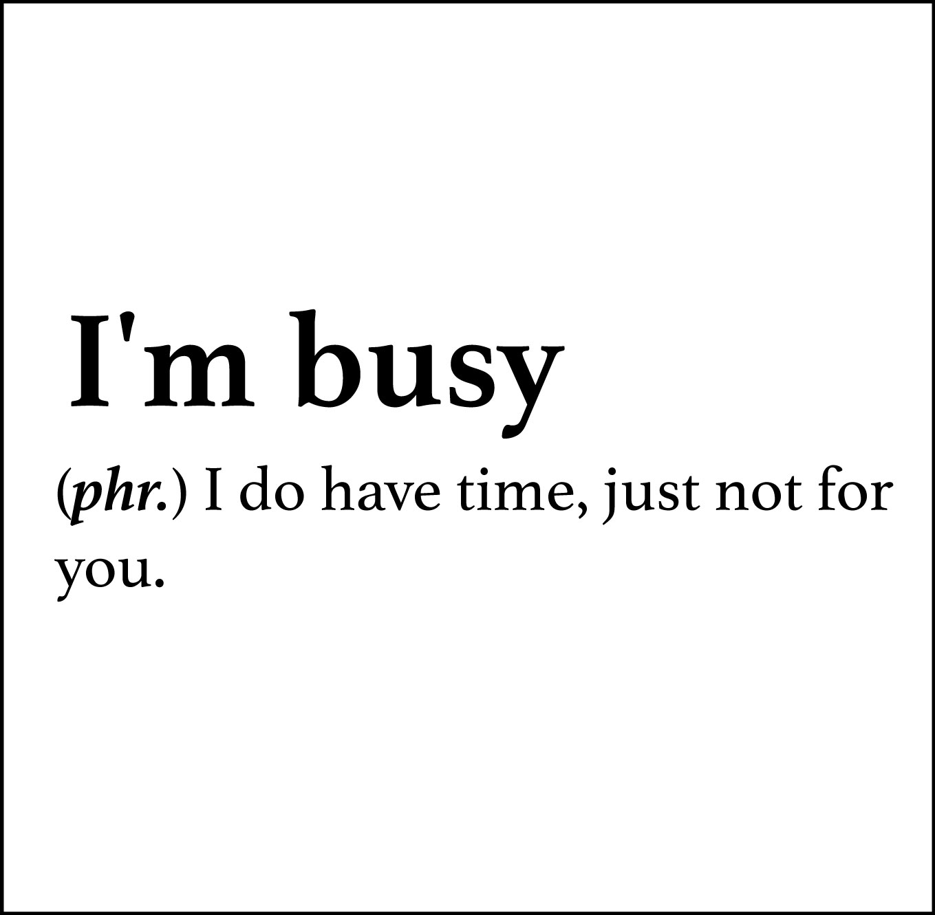 I'm busy 3